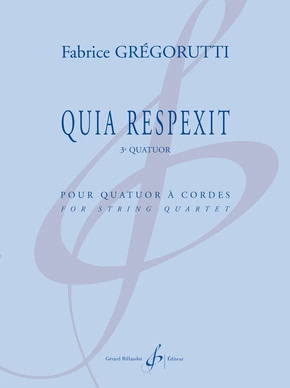 Quia respexit. 3e quatuor 3e quatuor